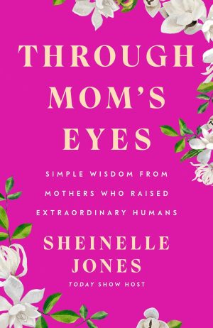 Through Mom's Eyes by Sheinelle Jones