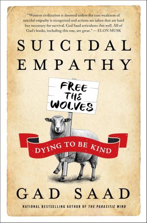 Suicidal Empathy: Dying to Be Kind by Gad Saad 