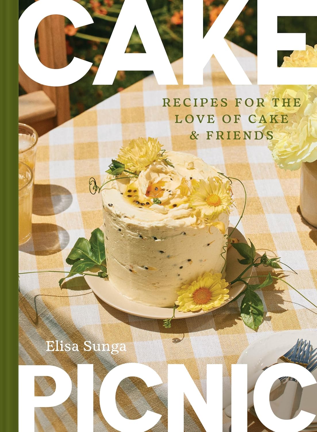Cake Picnic: Recipes for the Love of Cake & Friends by Elisa Sunga